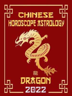 cover image of Dragon Chinese Horoscope & Astrology 2022